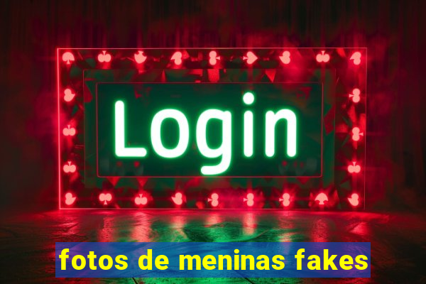 fotos de meninas fakes